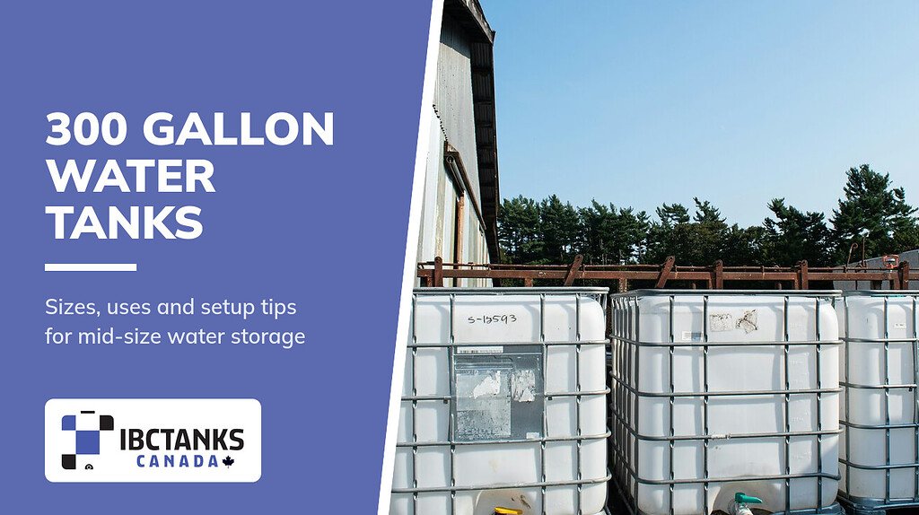 Your Guide to 300 Gallons Water Tanks - IBC Tanks Canada (300 gallon IBC water totes lined up outdoors)