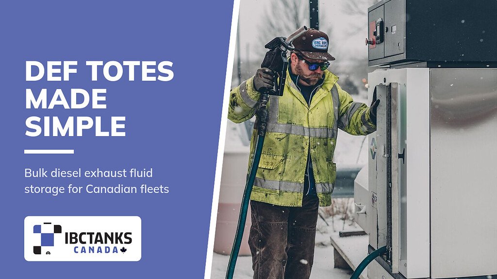 A Complete Guide to Diesel Exhaust Fluid Totes - IBC Tanks Canada (Truck driver refuelling a truck in winter)