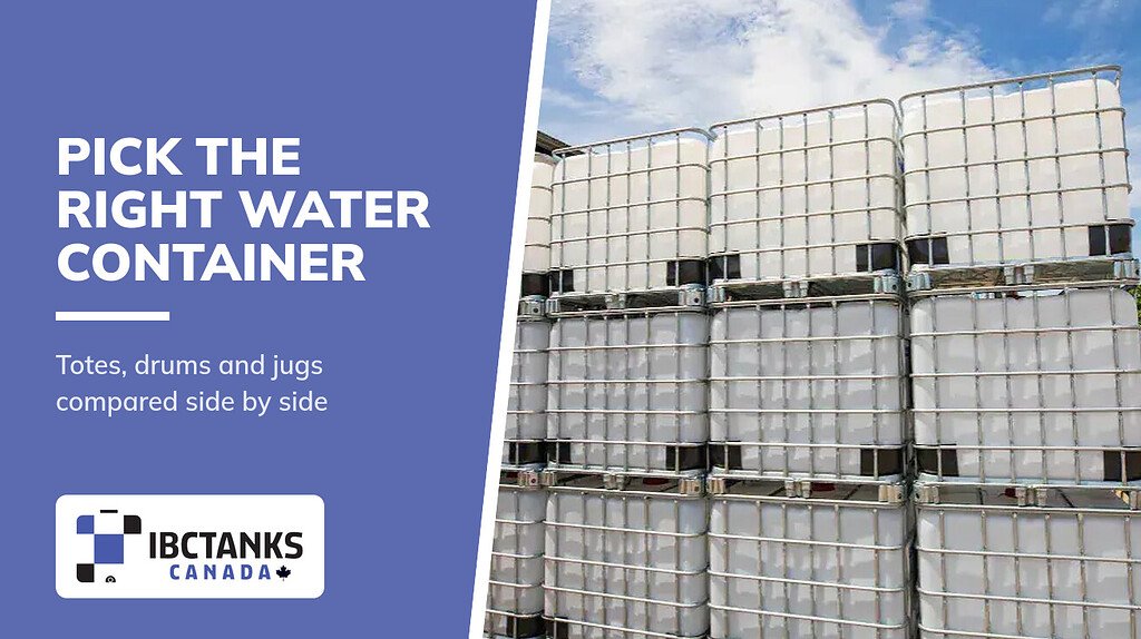 Choosing Your Best Water Storage Container - IBC Tanks Canada (IBC totes used as water storage containers)